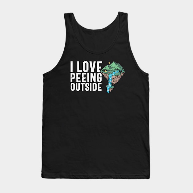 I Love Peeing Outside Tank Top by RKP'sTees